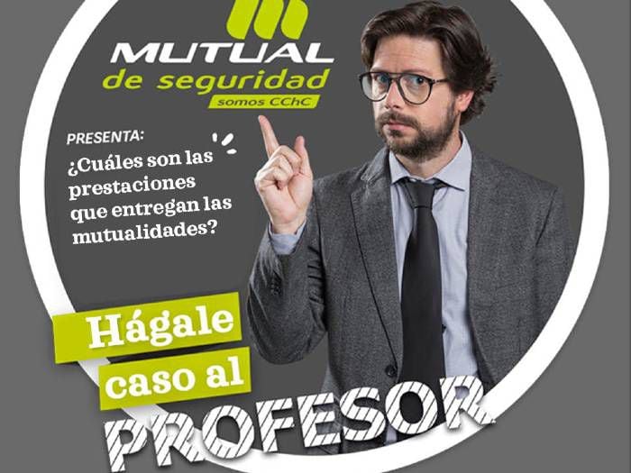 Hágale caso al profesor: ¿Cuáles son las prestaciones que entregan las mutualidades?